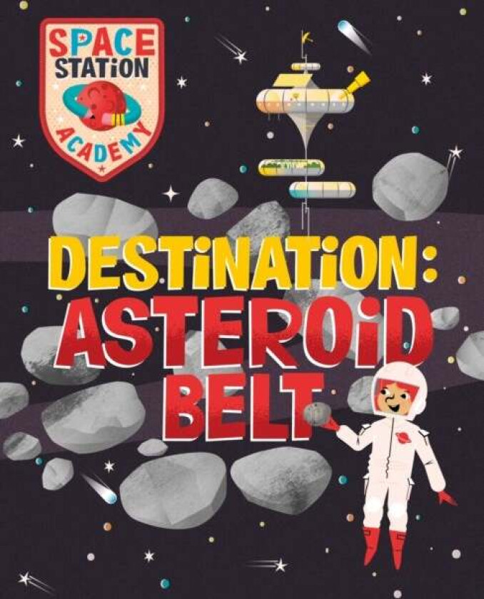 Space Station Academy: Destination Asteroid Belt av Sally Spray