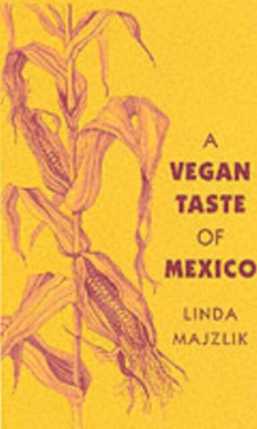 The Vegan Taste of Mexico av Linda Majzlik