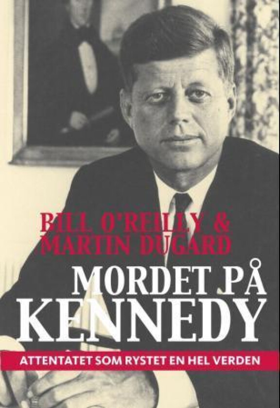 Mordet på Kennedy av Martin Dugard, Bill O'Reilly