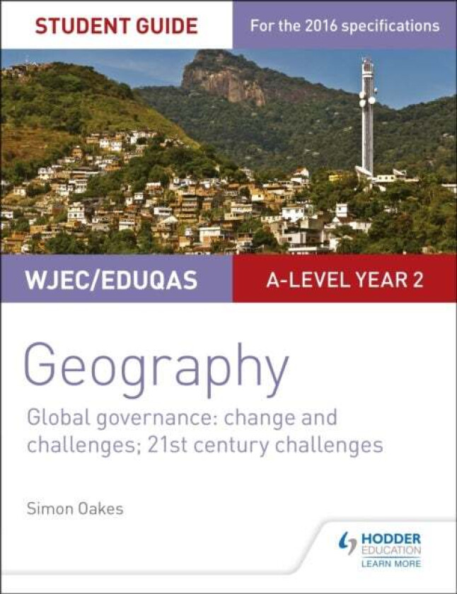 WJEC/Eduqas A-level Geography Student Guide 5: Global Governance: Change and challenges; 21st centur av Simon Oakes