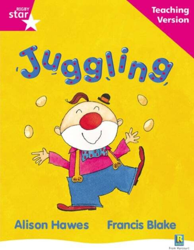 Rigby Star Guided Reading Pink Level: Juggling Teaching Version