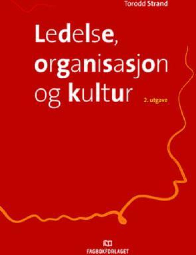 Ledelse, organisasjon og kultur av Torodd Strand