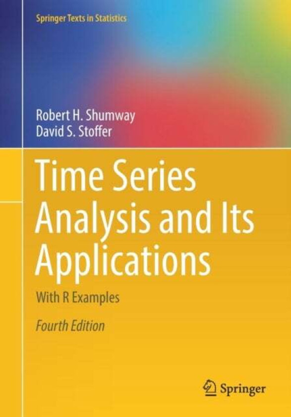 Time Series Analysis and Its Applications av Robert H. Shumway, David S. Stoffer