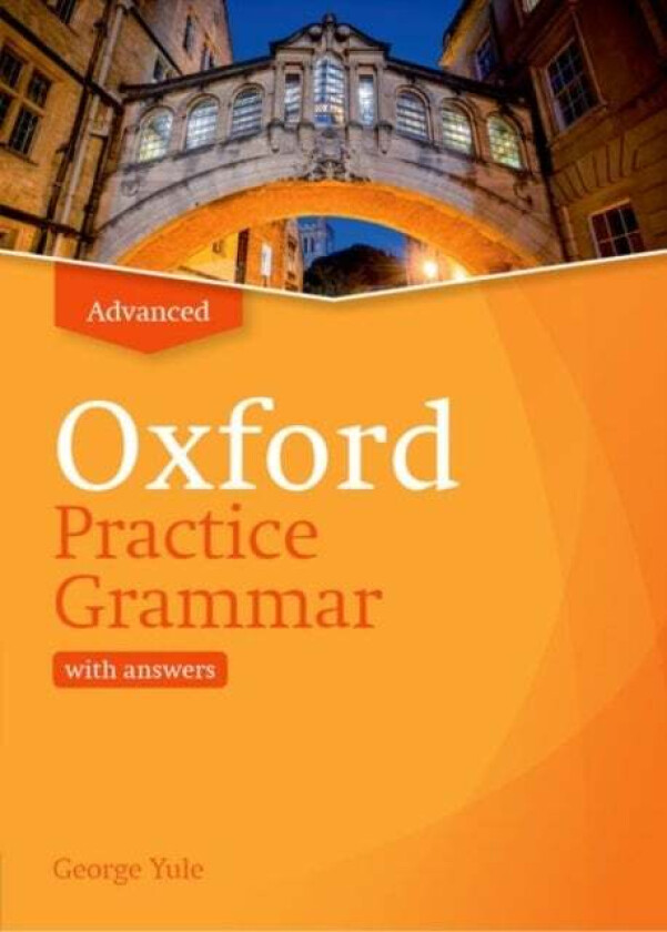 Oxford Practice Grammar: Advanced: with Key av George Yule