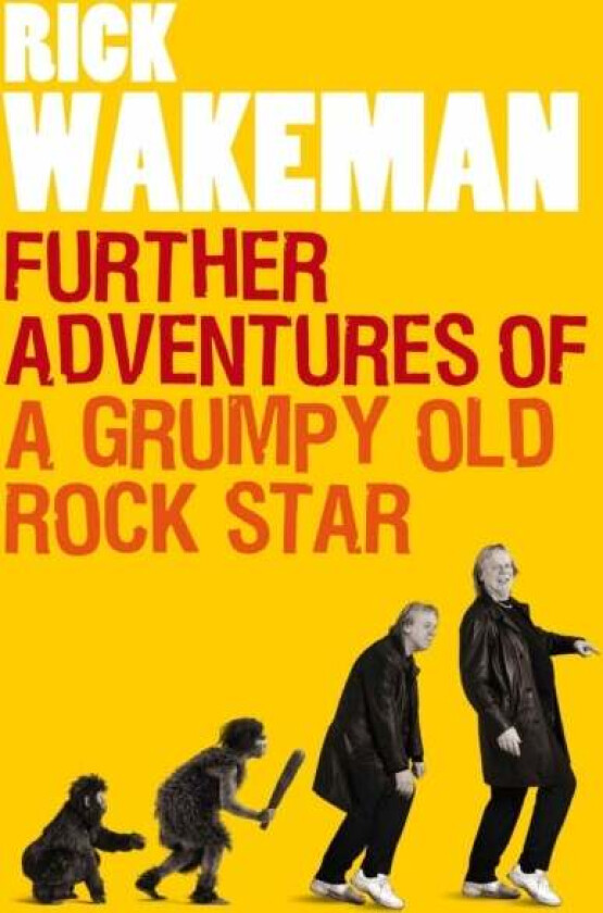 Further Adventures of a Grumpy Old Rock Star av Rick Wakeman