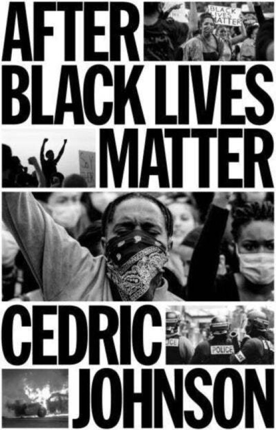 After Black Lives Matter av Cedric G. Johnson