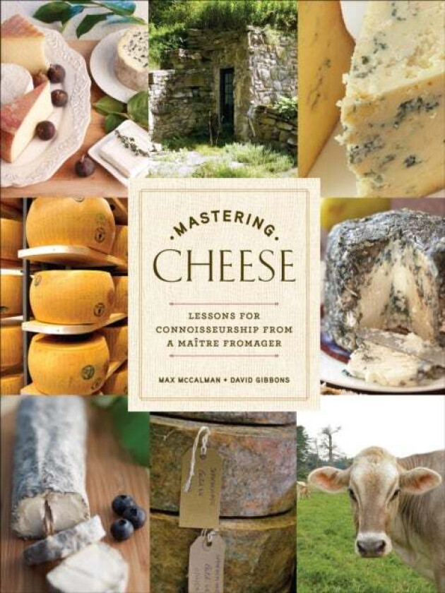 Mastering Cheese av Max McCalman, David Gibbons