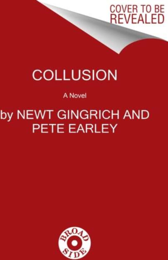 Collusion av Newt Gingrich, Pete Earley