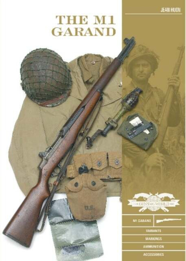 M1 Garand: Variants, Markings, Ammunition, Accessories av Jean Huon