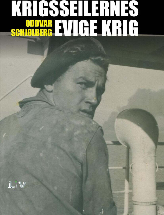 Krigsseilernes evige krig av Oddvar Schjølberg