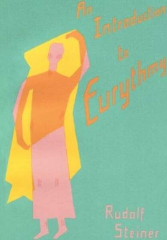 An Introduction to Eurythmy av Rudolf Steiner