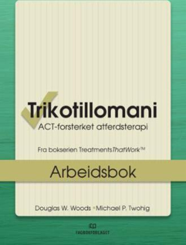 Trikotillomani av Michael P. Twohig, Douglas W. Woods
