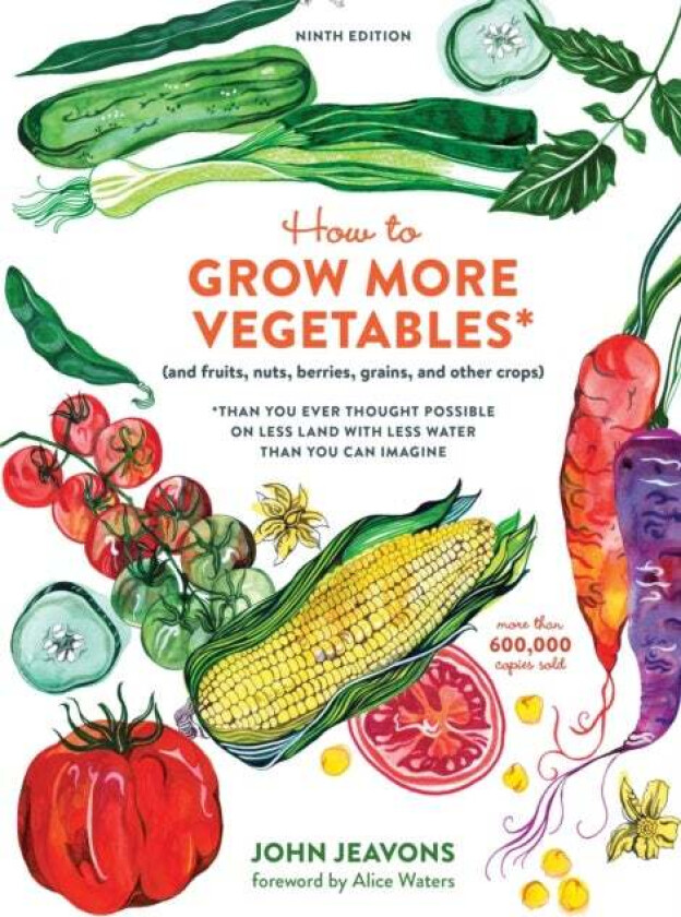 How to Grow More Vegetables, Ninth Edition av John Jeavons