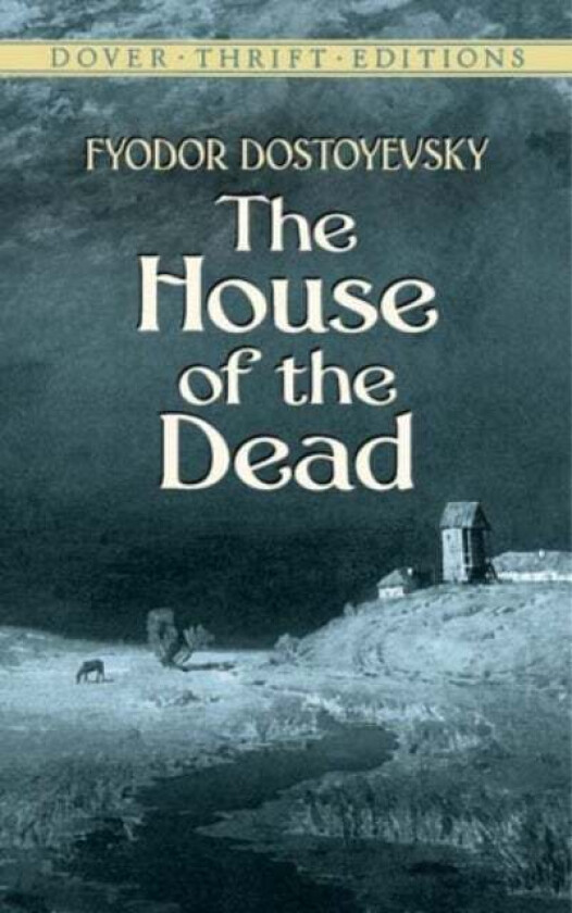 The House of the Dead av Fyodor Dostoyevsky