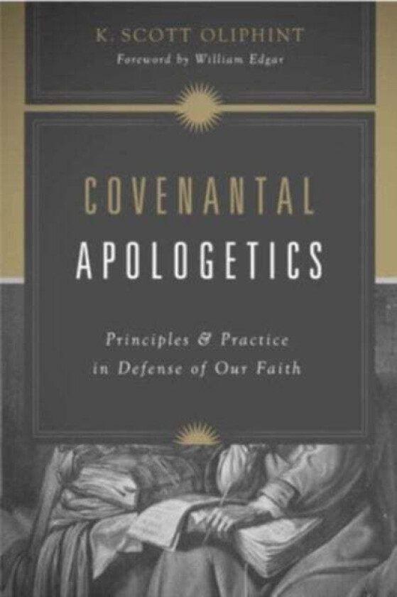 Covenantal Apologetics av K. Scott Oliphint