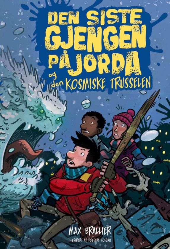 Den siste gjengen på jorda og den kosmiske trussel av Max Brallier