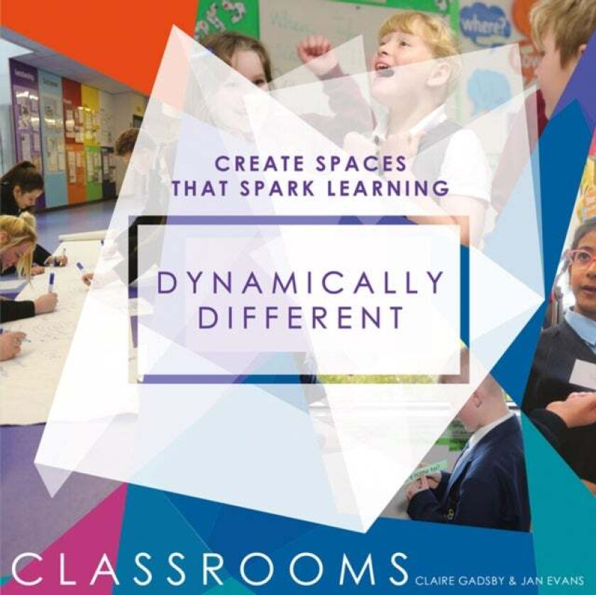 Dynamically Different Classrooms av Claire Gadsby