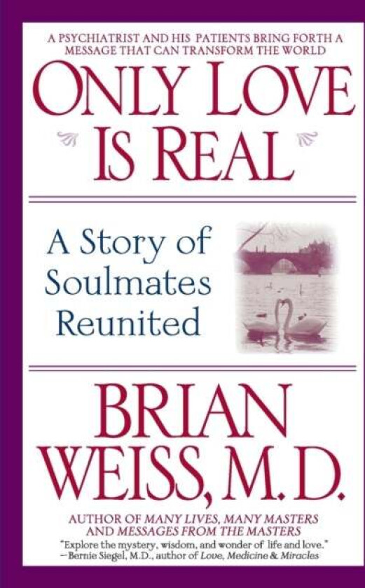Only Love is Real av Dr. Brian L. Weiss