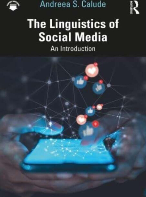 The Linguistics of Social Media av Andreea S. Calude