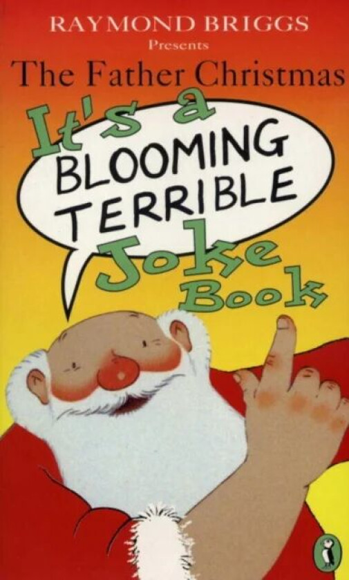 The Father Christmas it's a Bloomin' Terrible Joke Book av Raymond Briggs