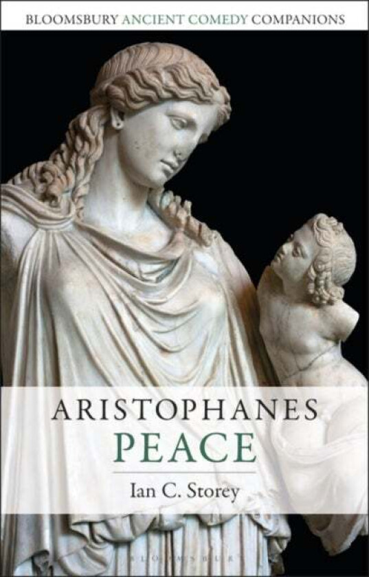 Aristophanes: Peace av Ian C. (Trent University Canada) Storey