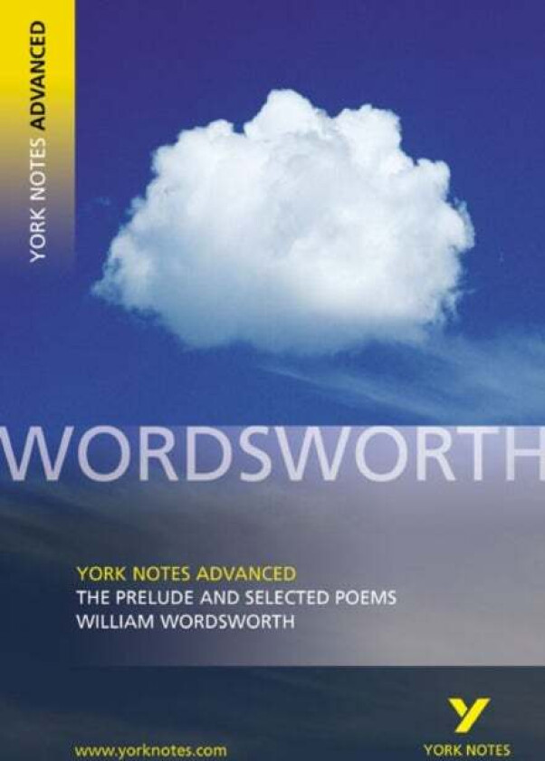 The Prelude and Selected Poems: York Notes Advanced everything you need to catch up, study and prepa av William Wordsworth, Martin Gray