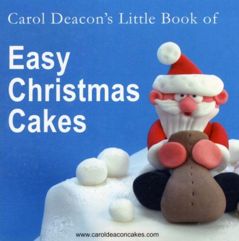 Carol Deacon's Little Book of Easy Christmas Cakes av Carol Deacon