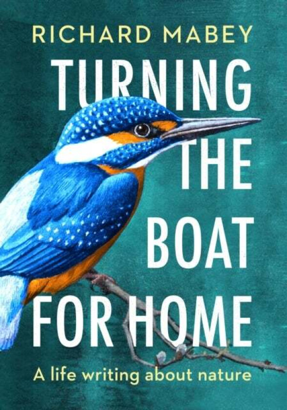 Turning the Boat for Home av Richard Mabey