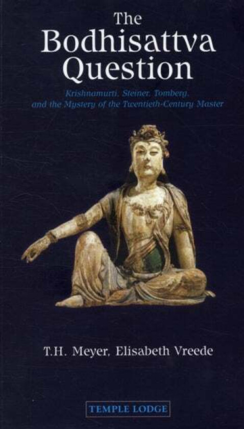 The Bodhisattva Question av T. H. Meyer, Elisabeth Vreede
