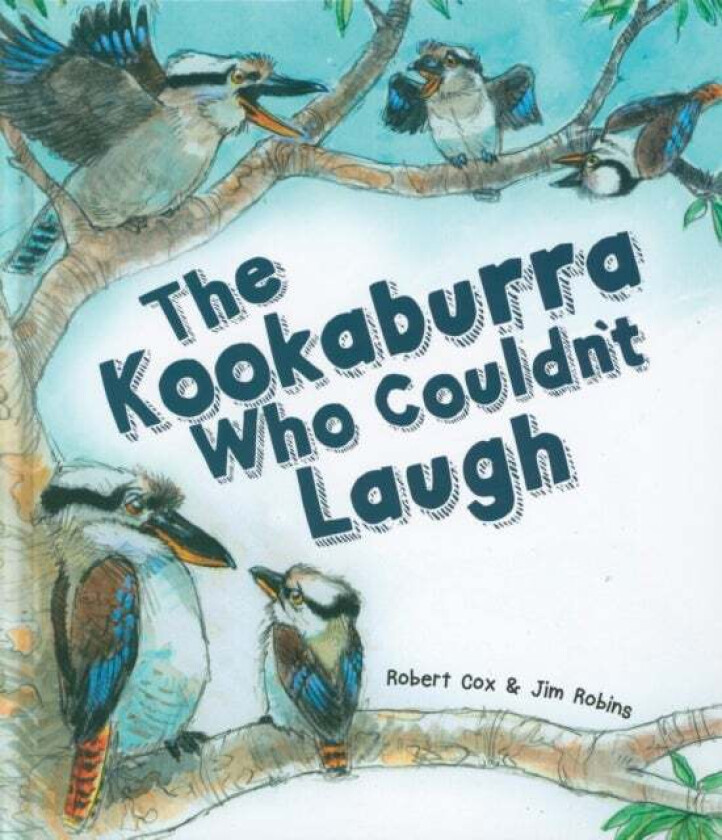 The Kookaburra Who Couldn't Laugh av Robert Cox