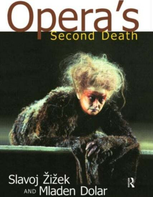 Opera's Second Death av Slavoj Zizek, Mladen Dolar