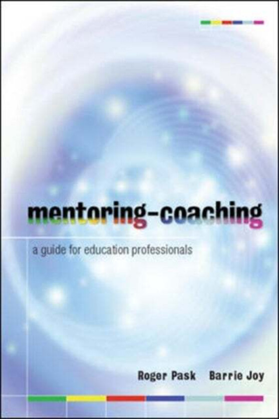 Mentoring-Coaching: A Guide for Education Professionals av Roger Pask, Barrie Joy