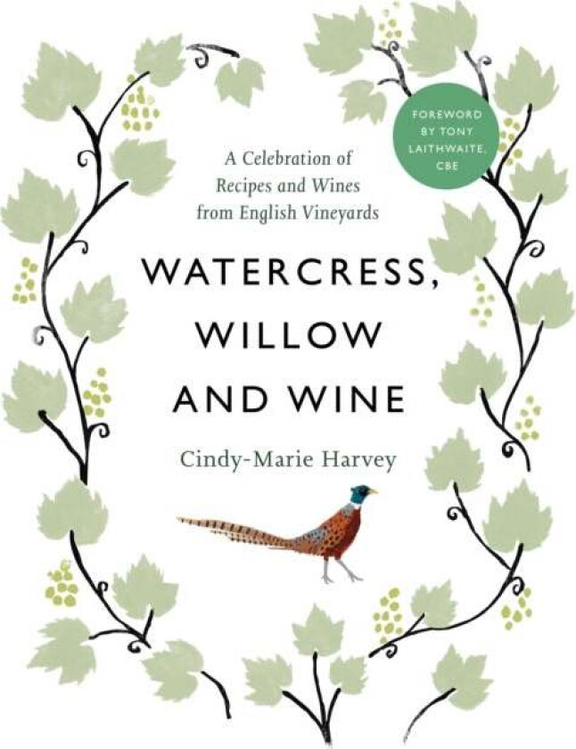 Watercress, Willow and Wine av Cindy-Marie Harvey