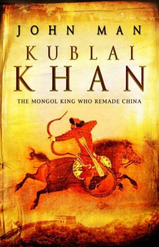 Kublai Khan av John Man