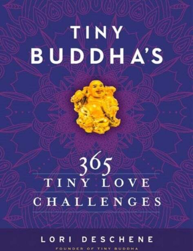 Tiny Buddha&#039;s 365 Tiny Love Challenges av Lori Deschene