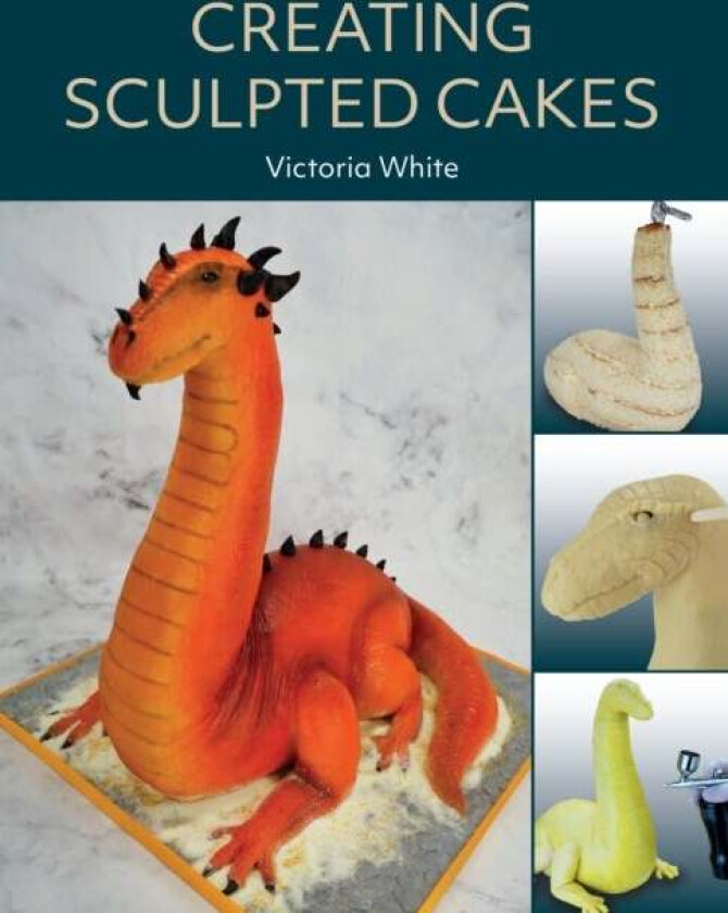 Creating Sculpted Cakes av Victoria White
