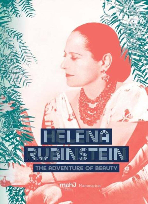 Helena Rubinstein av Michele Fitoussi, Paul Salmona, Danielle Spera, Mason Klein, Marie-Sophie Carron de la Carriere, Iris Meder, Elisabeth Sandager,