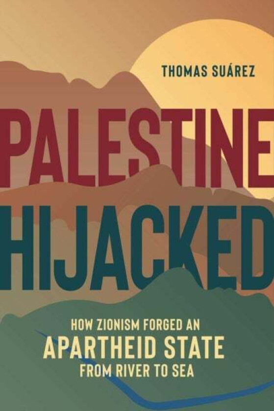 Palestine Hijacked av Thomas Suarez