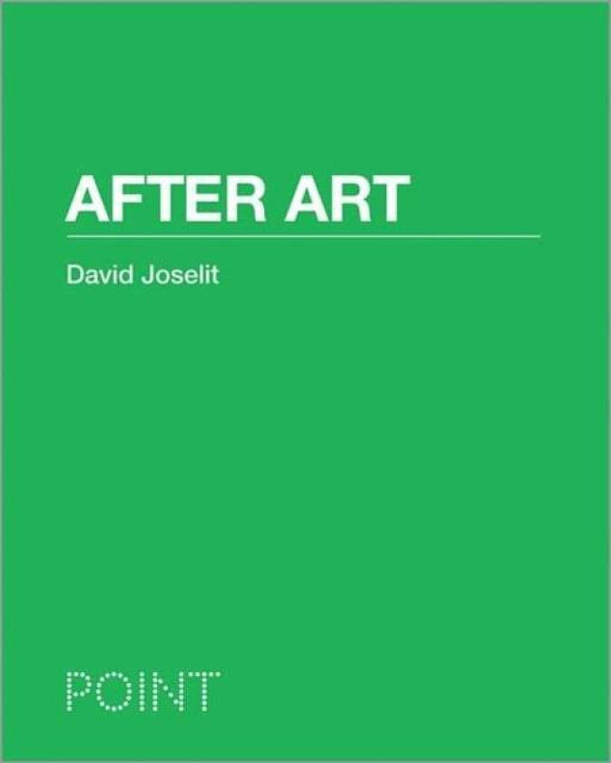 After Art av David Joselit