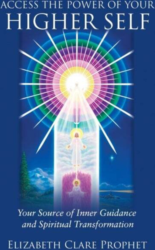 Access the Power of Your Higher Self av Elizabeth Clare (Elizabeth Clare Prophet) Prophet