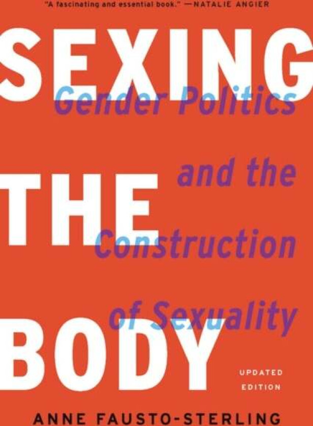 Sexing the Body (Revised) av Anne Fausto-Sterling