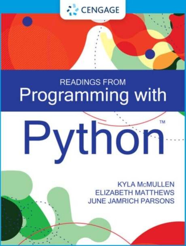 Programming with Python av June Jamrich (MediaTechnics Corporation) Parsons, Kyla (University of Florida) McMullen, Elizabeth (Washington and Lee Univ