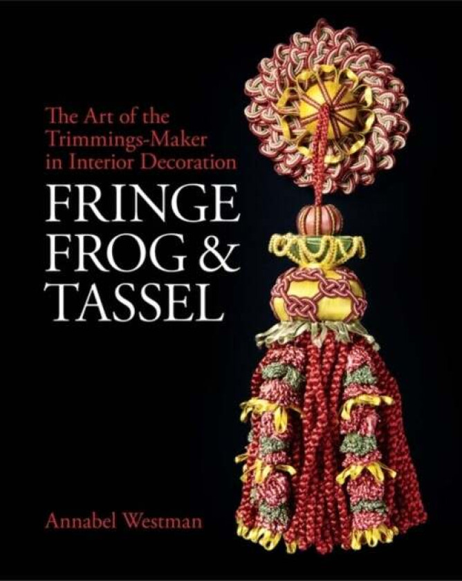 Fringe, Frog and Tassel av Annabel Westman