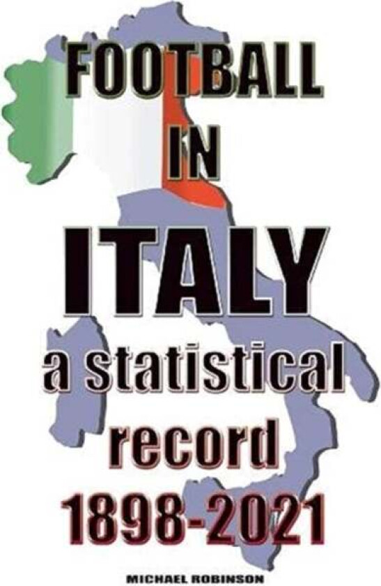 Football in Italy 1898-2021 av Michael Robinson