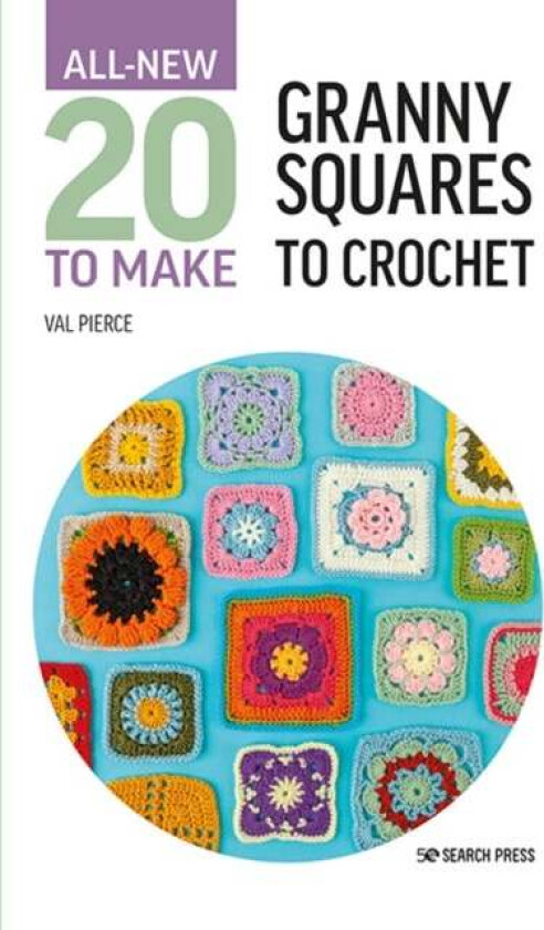 All-New Twenty to Make: Granny Squares to Crochet av Val Pierce