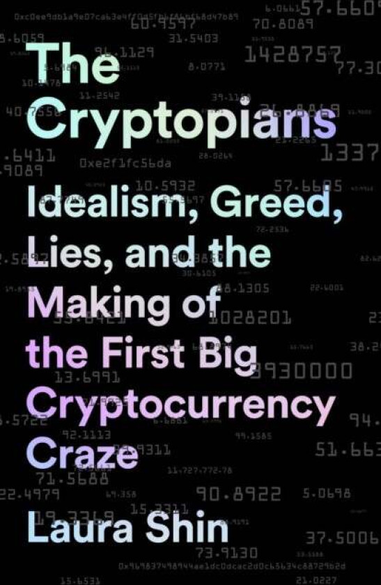 The Cryptopians av Laura Shin