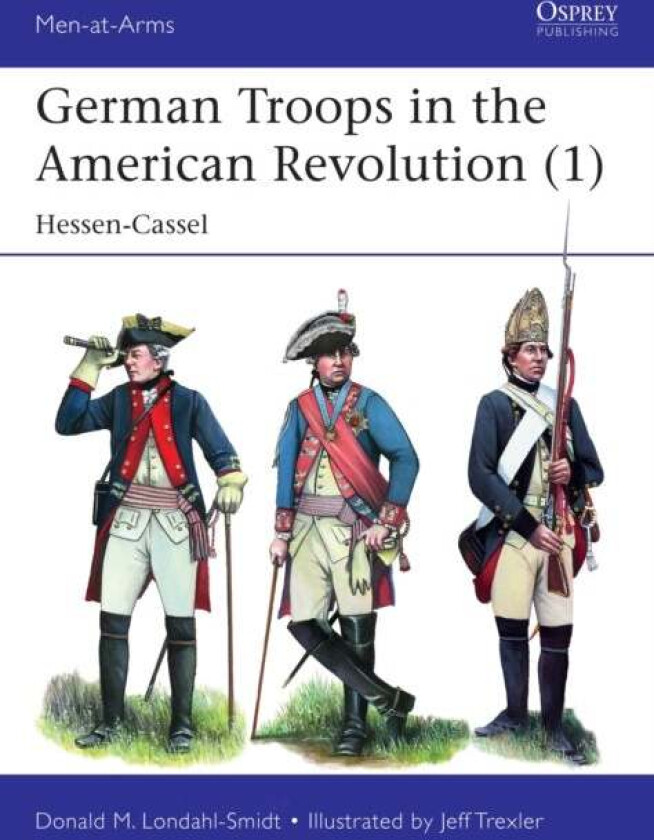 German Troops in the American Revolution (1) av Donald M. Londahl-Smidt
