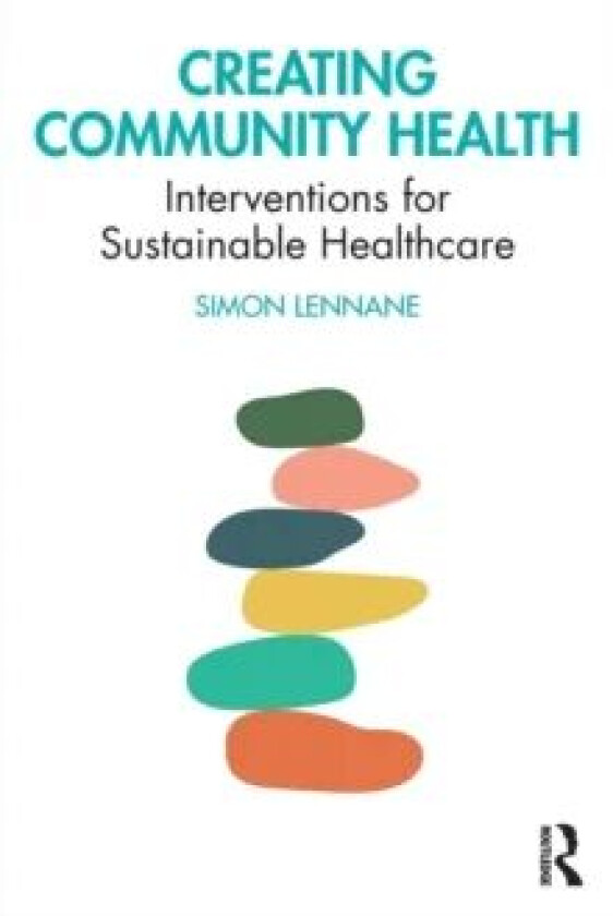 Creating Community Health av Simon Lennane