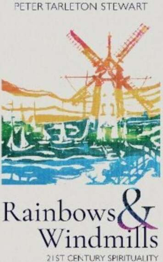 Rainbows and Windmills av Peter Tarleton Stewart