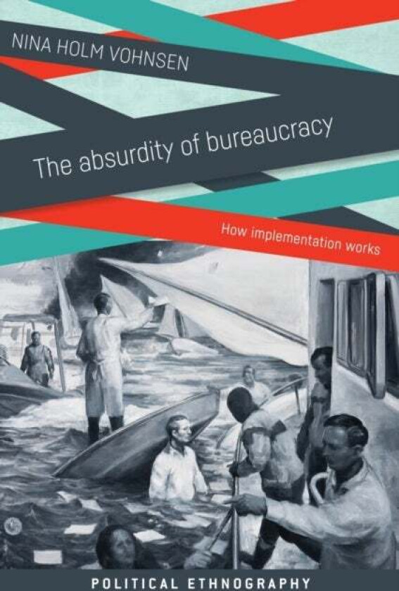 The Absurdity of Bureaucracy av Nina Holm Vohnsen